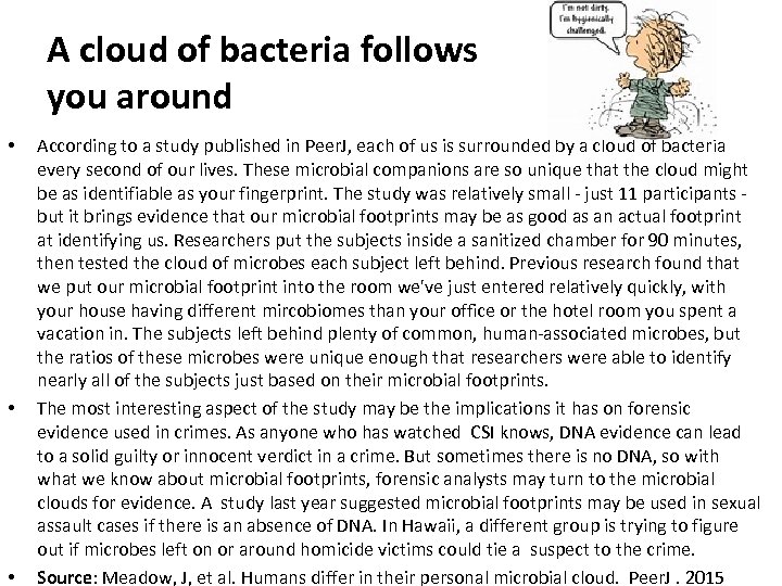 A cloud of bacteria follows you around • • • According to a study