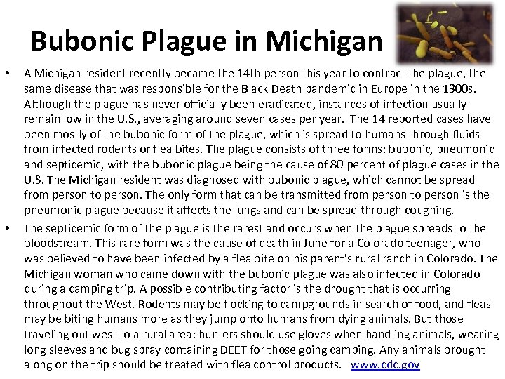 Bubonic Plague in Michigan • • A Michigan resident recently became the 14 th