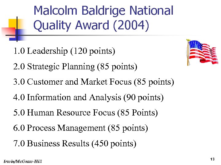 Malcolm Baldrige National Quality Award (2004) 1. 0 Leadership (120 points) 2. 0 Strategic
