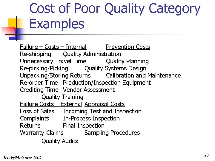 Cost of Poor Quality Category Examples Failure – Costs – Internal Prevention Costs Re-shipping