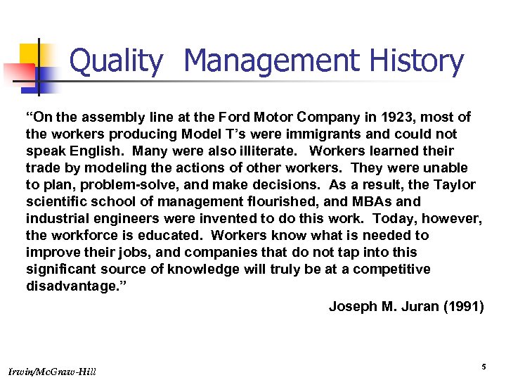 Quality Management History “On the assembly line at the Ford Motor Company in 1923,