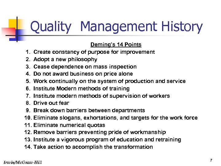 Quality Management History Deming’s 14 Points 1. Create constancy of purpose for improvement 2.
