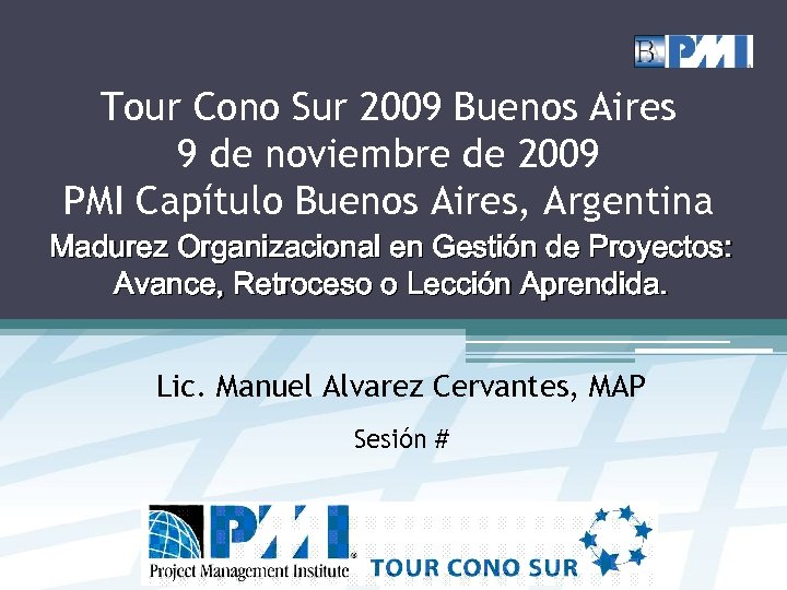 Tour Cono Sur 2009 Buenos Aires 9 de noviembre de 2009 PMI Capítulo Buenos