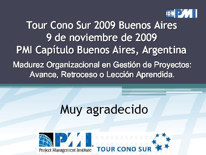 Tour Cono Sur 2009 Buenos Aires 9 de noviembre de 2009 PMI Capítulo Buenos