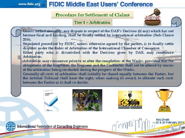 Procedure for Settlement of Claims Tier 4 – Arbitration Unless settled amicably, any dispute