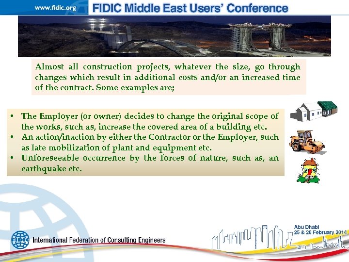 Almost all construction projects, whatever the size, go through changes which result in additional