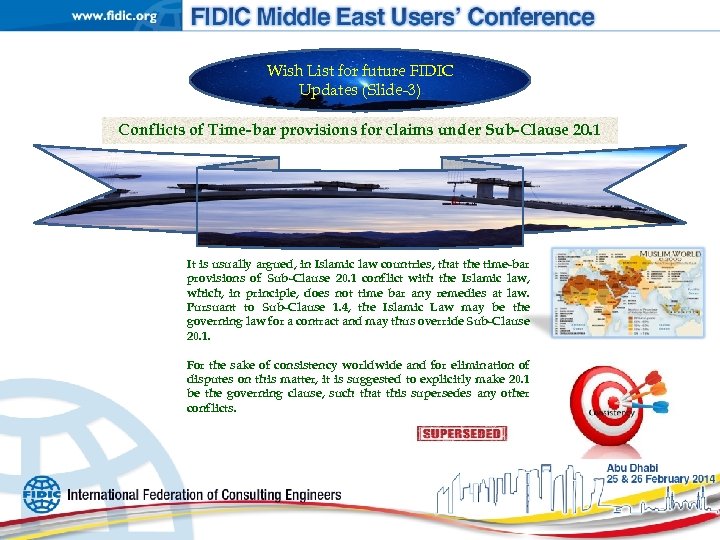 Wish List for future FIDIC Updates (Slide-3) Conflicts of Time-bar provisions for claims under