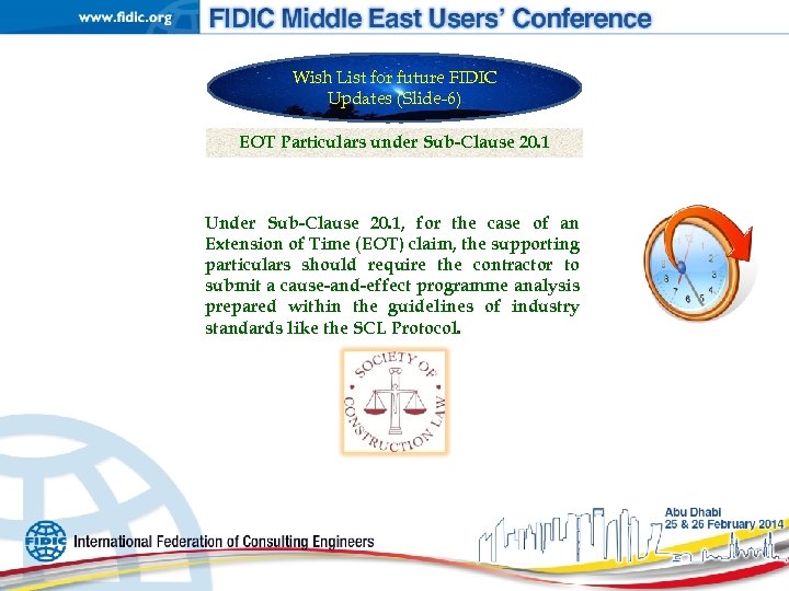 Wish List for future FIDIC Updates (Slide-6) EOT Particulars under Sub-Clause 20. 1 Under