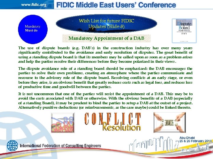 Wish List for future FIDIC Updates (Slide-8) Mandatory Appointment of a DAB The use