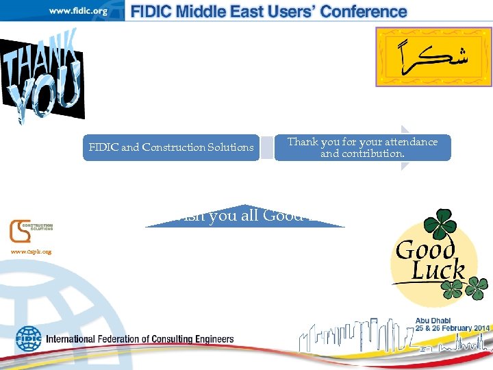 FIDIC and Construction Solutions Thank you for your attendance and contribution. We wish you