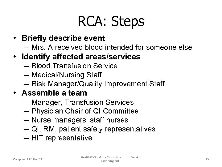 RCA: Steps • Briefly describe event – Mrs. A received blood intended for someone