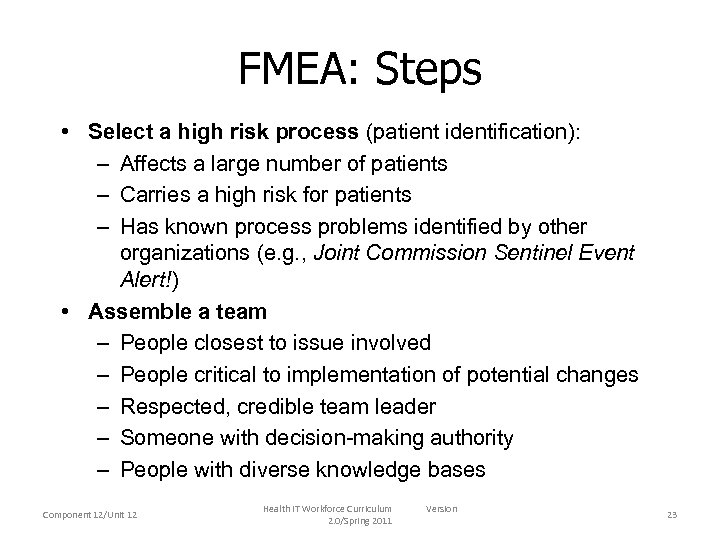 FMEA: Steps • Select a high risk process (patient identification): – Affects a large