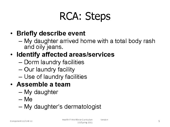 RCA: Steps • Briefly describe event – My daughter arrived home with a total