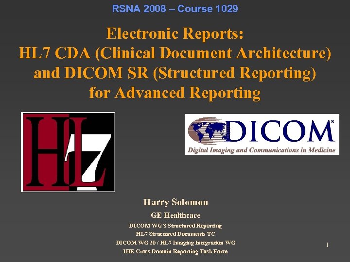 RSNA 2008 – Course 1029 Electronic Reports: HL 7 CDA (Clinical Document Architecture) and