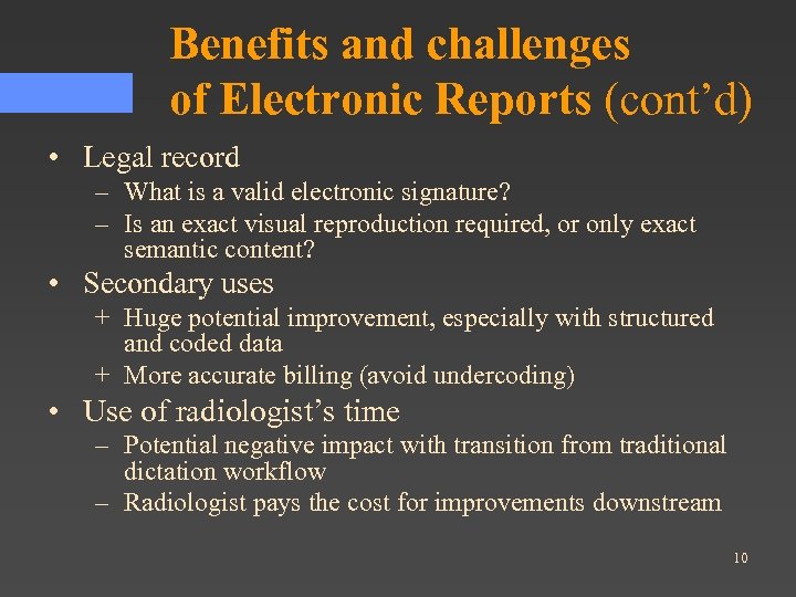 Benefits and challenges of Electronic Reports (cont’d) • Legal record – What is a