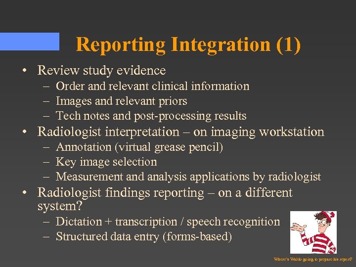 Reporting Integration (1) • Review study evidence – Order and relevant clinical information –