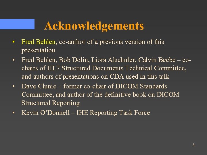 Acknowledgements • Fred Behlen, co-author of a previous version of this presentation • Fred