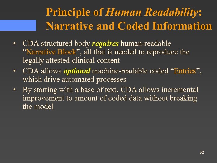 Principle of Human Readability: Narrative and Coded Information • CDA structured body requires human-readable