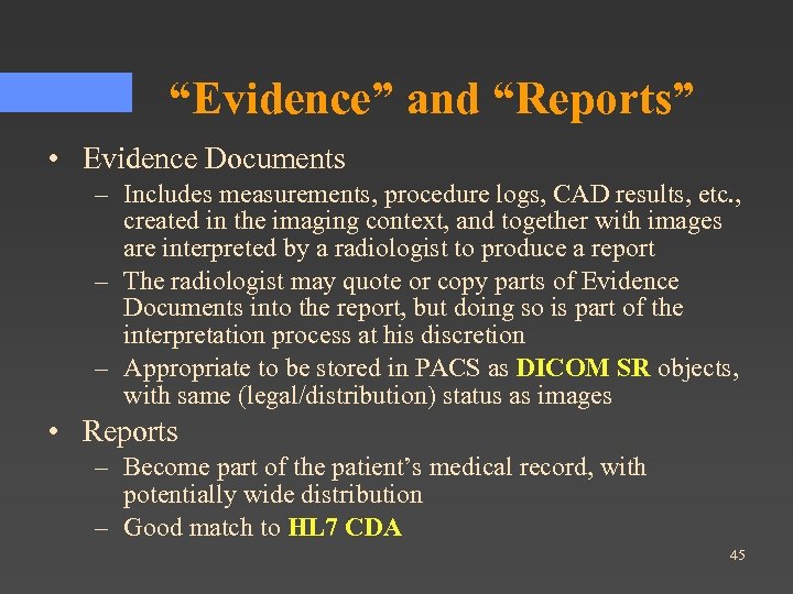 “Evidence” and “Reports” • Evidence Documents – Includes measurements, procedure logs, CAD results, etc.