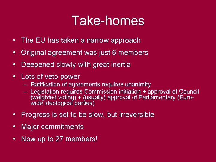 Take-homes • The EU has taken a narrow approach • Original agreement was just