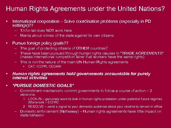 Human Rights Agreements under the United Nations? • International cooperation – Solve coordination problems