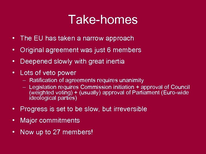 Take-homes • The EU has taken a narrow approach • Original agreement was just