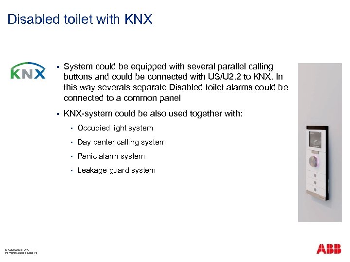 Disabled toilet with KNX § System could be equipped with several parallel calling buttons