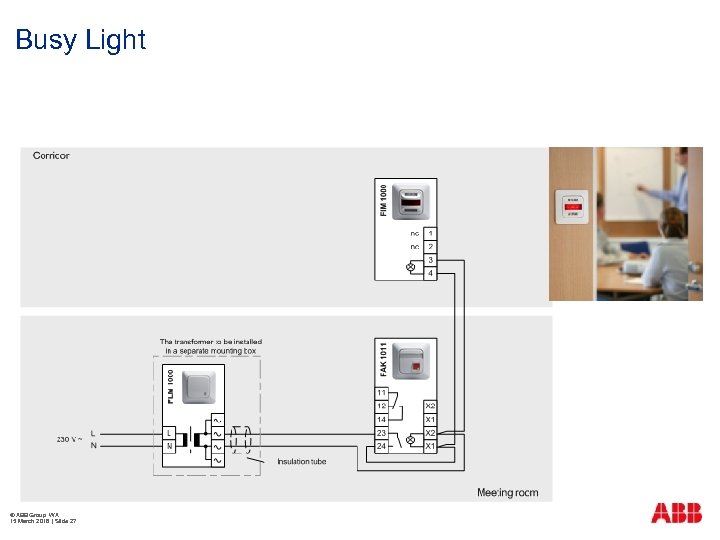 Busy Light © ABB Group WA 15 March 2018 | Slide 27 