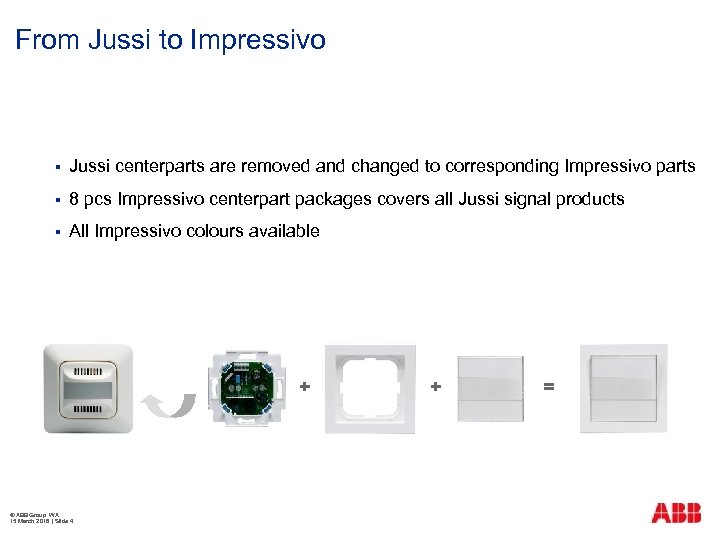 From Jussi to Impressivo § Jussi centerparts are removed and changed to corresponding Impressivo