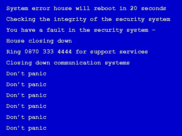 System error house will reboot in 20 seconds Checking the integrity of the security