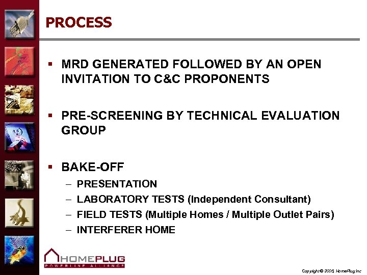 PROCESS § MRD GENERATED FOLLOWED BY AN OPEN INVITATION TO C&C PROPONENTS § PRE-SCREENING