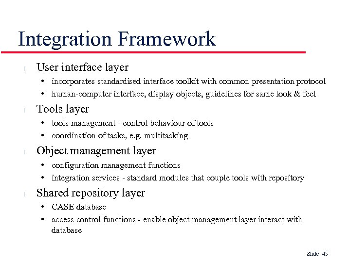 Integration Framework l User interface layer • incorporates standardised interface toolkit with common presentation