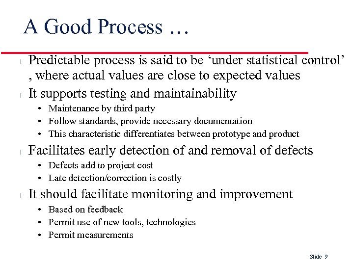 A Good Process … l l Predictable process is said to be ‘under statistical