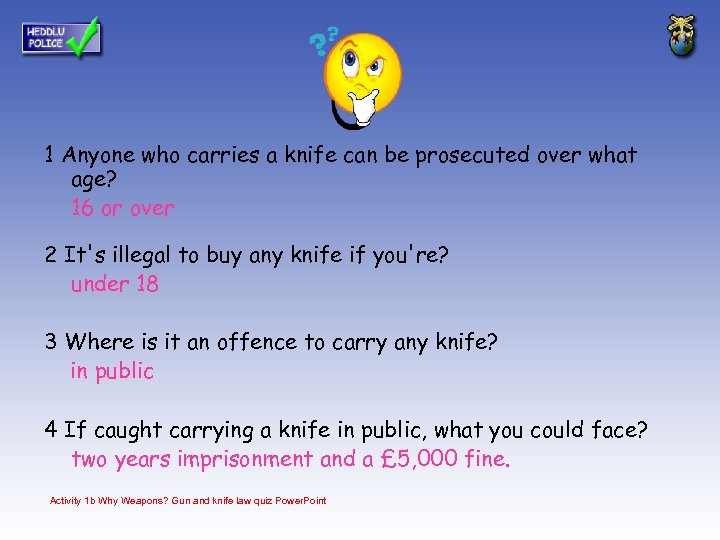 1 Anyone who carries a knife can be prosecuted over what age? 16 or