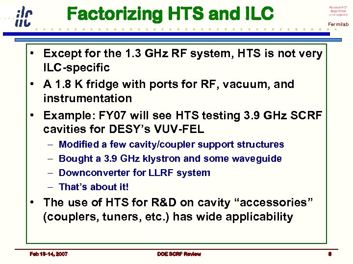 Factorizing HTS and ILC Fermilab • Except for the 1. 3 GHz RF system,
