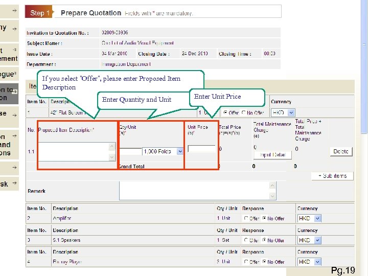 If you select “Offer”, please enter Proposed Item Description Enter Quantity and Unit Enter