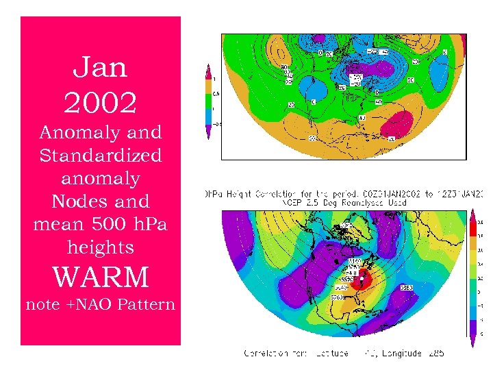 Jan 2002 Anomaly and Standardized anomaly Nodes and mean 500 h. Pa heights WARM