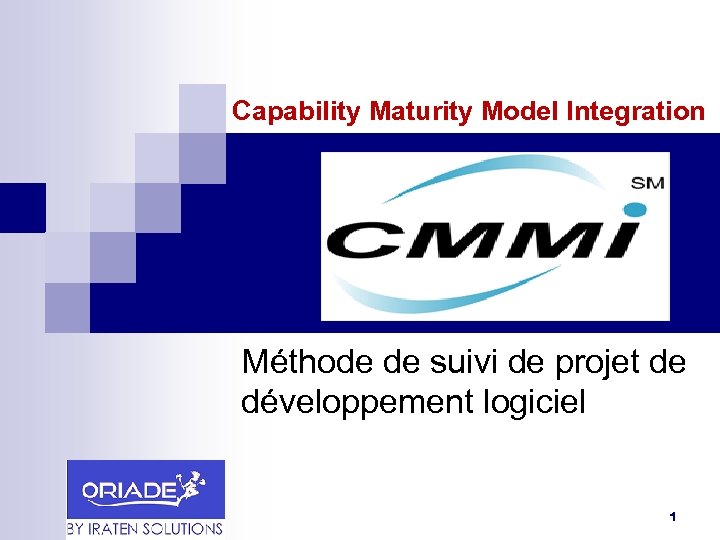 Capability Maturity Model Integration CMMI Méthode de suivi de projet de développement logiciel 1