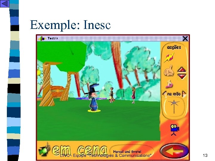 Exemple: Inesc LINC - Equipe 