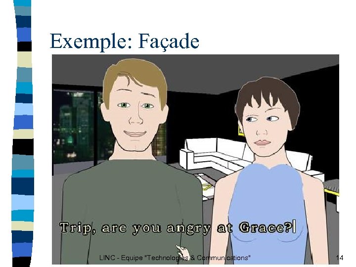 Exemple: Façade LINC - Equipe 