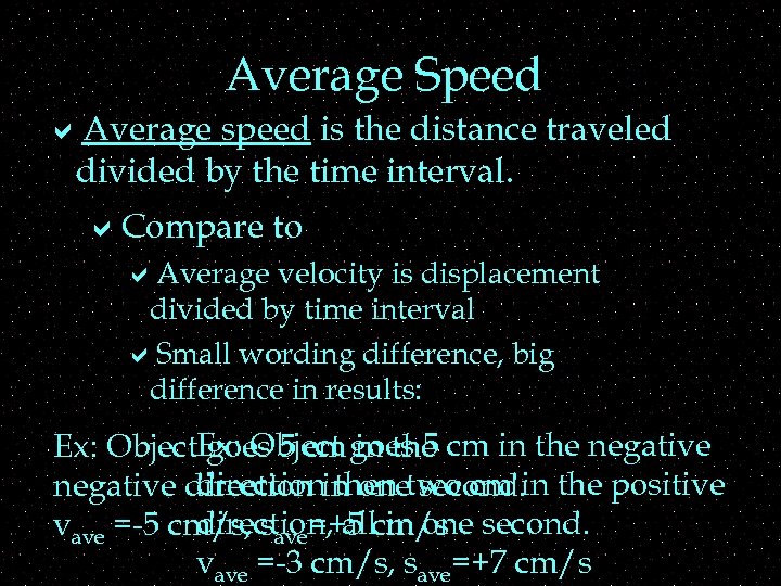 Average Speed a. Average speed is the distance traveled divided by the time interval.