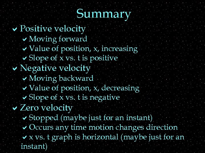 Summary a. Positive velocity a. Moving forward a. Value of position, x, increasing a.