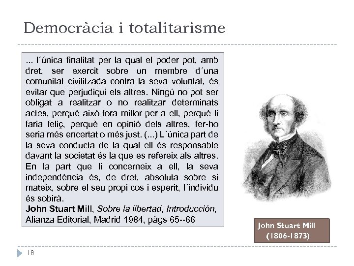 Democràcia i totalitarisme. . . l´única finalitat per la qual el poder pot, amb