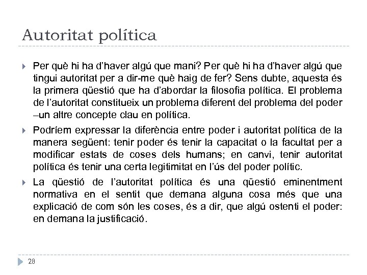 Autoritat política Per què hi ha d’haver algú que mani? Per què hi ha