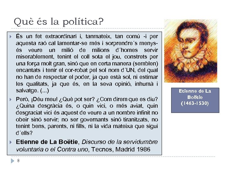 Què és la política? És un fet extraordinari i, tanmateix, tan comú -i per