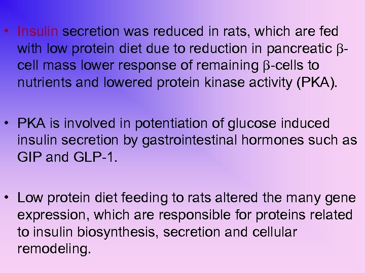  • Insulin secretion was reduced in rats, which are fed with low protein