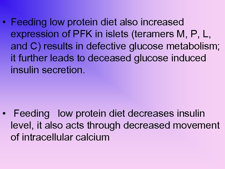  • Feeding low protein diet also increased expression of PFK in islets (teramers