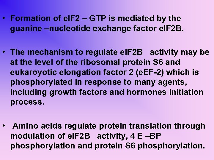  • Formation of e. IF 2 – GTP is mediated by the guanine