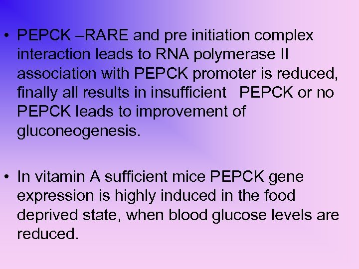  • PEPCK –RARE and pre initiation complex interaction leads to RNA polymerase II