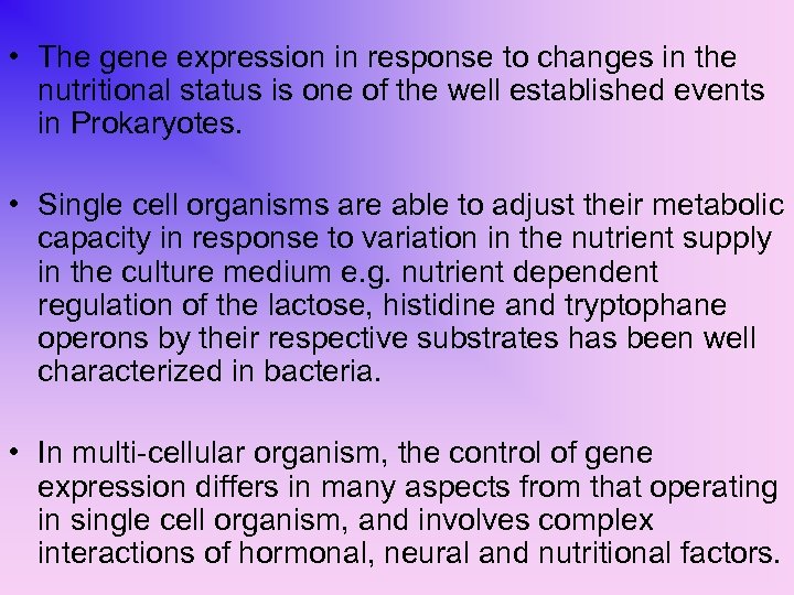  • The gene expression in response to changes in the nutritional status is